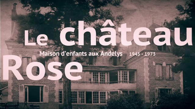Le château rose , lieu d'accueil des enfants survivants de la Shoah