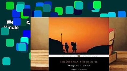 Weep Not, Child  For Kindle