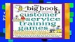 Trial New Releases  The Big Book of Customer Service Training Games (Big Book Series): Quick, Fun