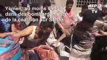 Yémen: Sanaa bombardées par la coalition, au moins 6 morts