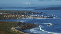 Hunting Slabs Along the Irish Coast | Scenes From Cold Water Journal