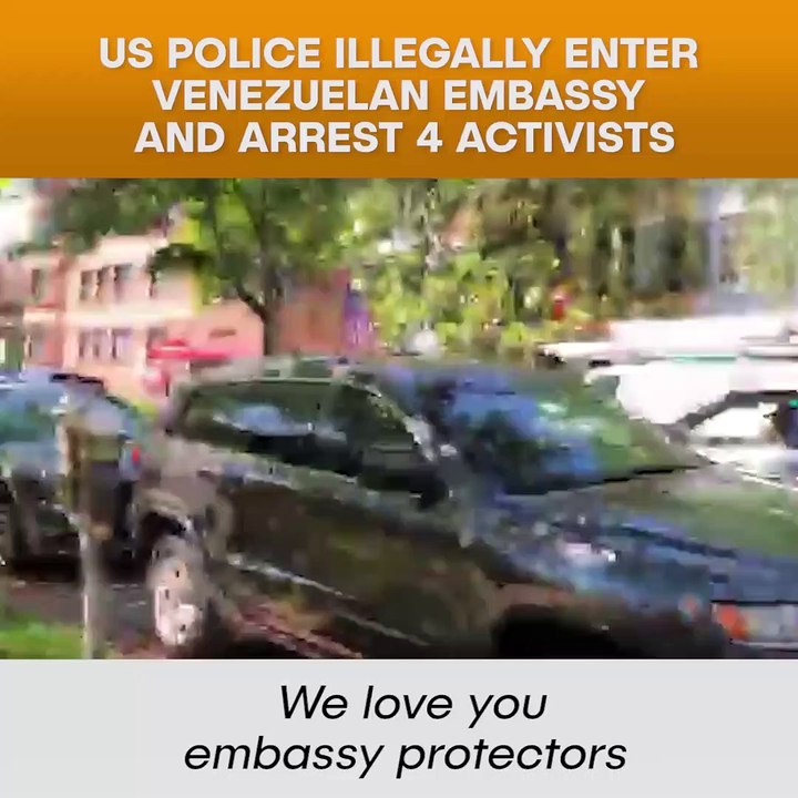 US Police Illegally Enter Venezuelan Embassy And Arrest 4 Activists