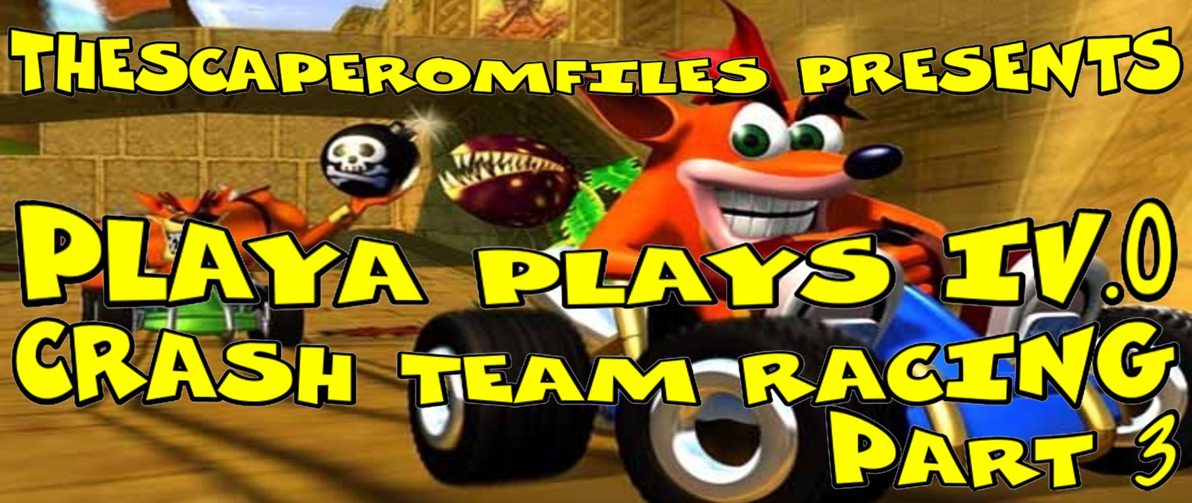 Playa Plays: Crash Team Racing (PS1) - Part 3