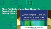 About For Books  Parent-Teen Therapy for Executive Function Deficits and ADHD: Building Skills and