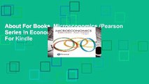 About For Books  Microeconomics (Pearson Series in Economics)  For Kindle
