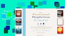 Full E-book  The Postnatal Depletion Cure: A Complete Guide to Rebuilding Your Health and