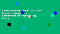 About For Books  Roman Civilization: Selected Readings: The Republic and the Augustan Age, Volume