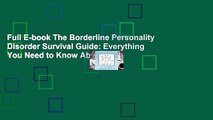 Full E-book The Borderline Personality Disorder Survival Guide: Everything You Need to Know About