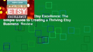 About For Books  Etsy Excellence: The Simple Guide to Creating a Thriving Etsy Business  Review