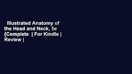 Illustrated Anatomy of the Head and Neck, 5e {Complete  | For Kindle | Review | Best Sellers