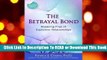 [Read] Betrayal Bond: Breaking Free of Exploitive Relationships  For Full