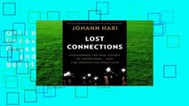 Online Lost Connections: Uncovering the Real Causes of Depression - and the Unexpected Solutions