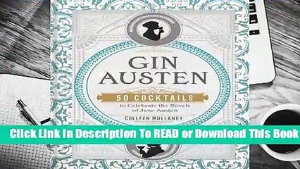 [Read] Gin Austen: 50 Cocktails to Celebrate the Novels of Jane Austen  For Trial