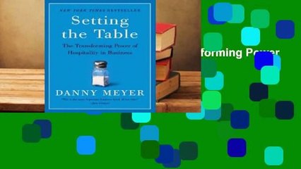 [Read] Setting the Table: The Transforming Power of Hospitality in Business  For Free