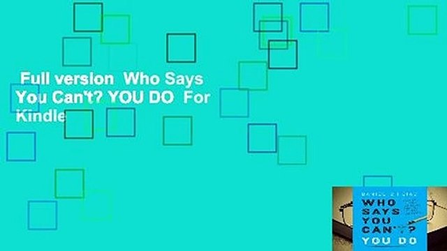 Full version Who Says You Can't? YOU DO For Kindle