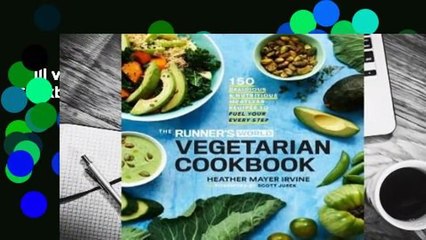 Full version  The Runner's World Vegetarian Cookbook: 150 Delicious and Nutritious Meatless