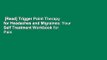 [Read] Trigger Point Therapy for Headaches and Migraines: Your Self Treatment Workbook for Pain