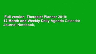Full version  Therapist Planner 2019: 12 Month and Weekly Daily Agenda Calendar Journal Notebook,