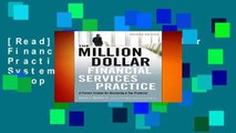 [Read] The Million-Dollar Financial Services Practice: A Proven System for Becoming a Top