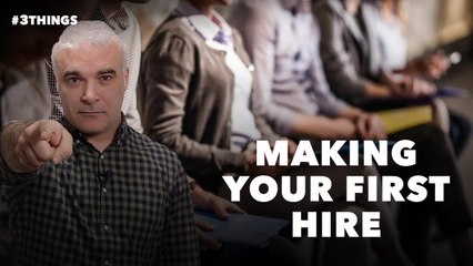 3 Things to Look for Before You Hire Your First Employee (60-Second Video)
