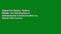 About For Books  Reflect  Relate: An Introduction to Interpersonal Communication by Steven McCornack