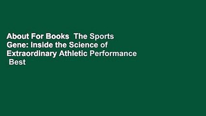 About For Books  The Sports Gene: Inside the Science of Extraordinary Athletic Performance  Best