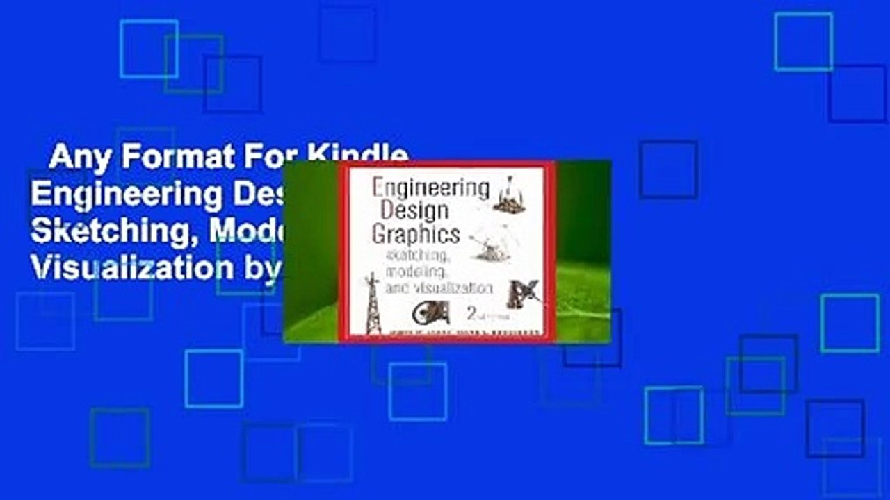 Any Format For Kindle  Engineering Design Graphics: Sketching, Modeling, and Visualization by
