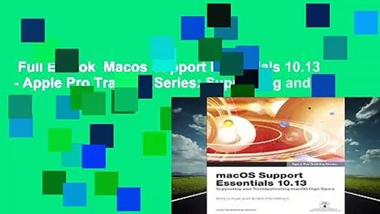 Full E-book  Macos Support Essentials 10.13 - Apple Pro Training Series: Supporting and
