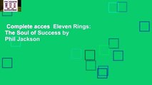 Complete acces  Eleven Rings: The Soul of Success by Phil Jackson