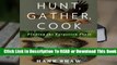 [Read] Hunt, Gather, Cook: Finding the Forgotten Feast  For Free