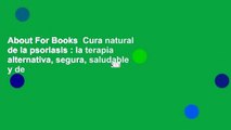 About For Books  Cura natural de la psoriasis : la terapia alternativa, segura, saludable y de