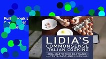 Full E-book Lidia's Commonsense Italian Cooking: 150 Delicious and Simple Recipes Anyone Can