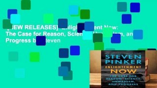 [NEW RELEASES]  Enlightenment Now: The Case for Reason, Science, Humanism, and Progress by Steven