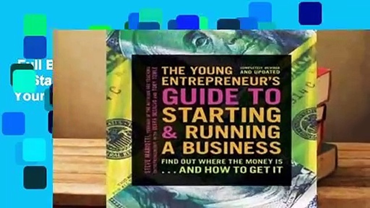 Full E-book  The Young Entrepreneur's Guide to Starting and Running a Business: Turn Your Ideas