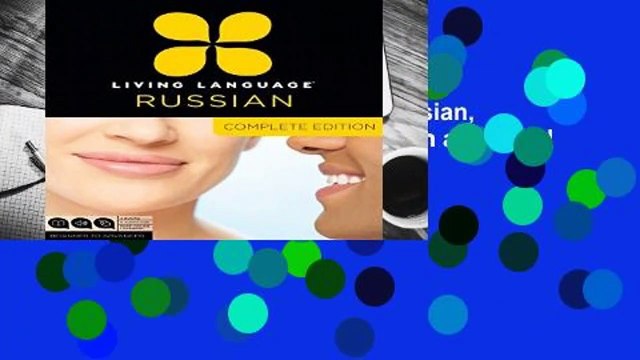 Full version Living Language Russian, Complete Edition: Beginner through advanced course,