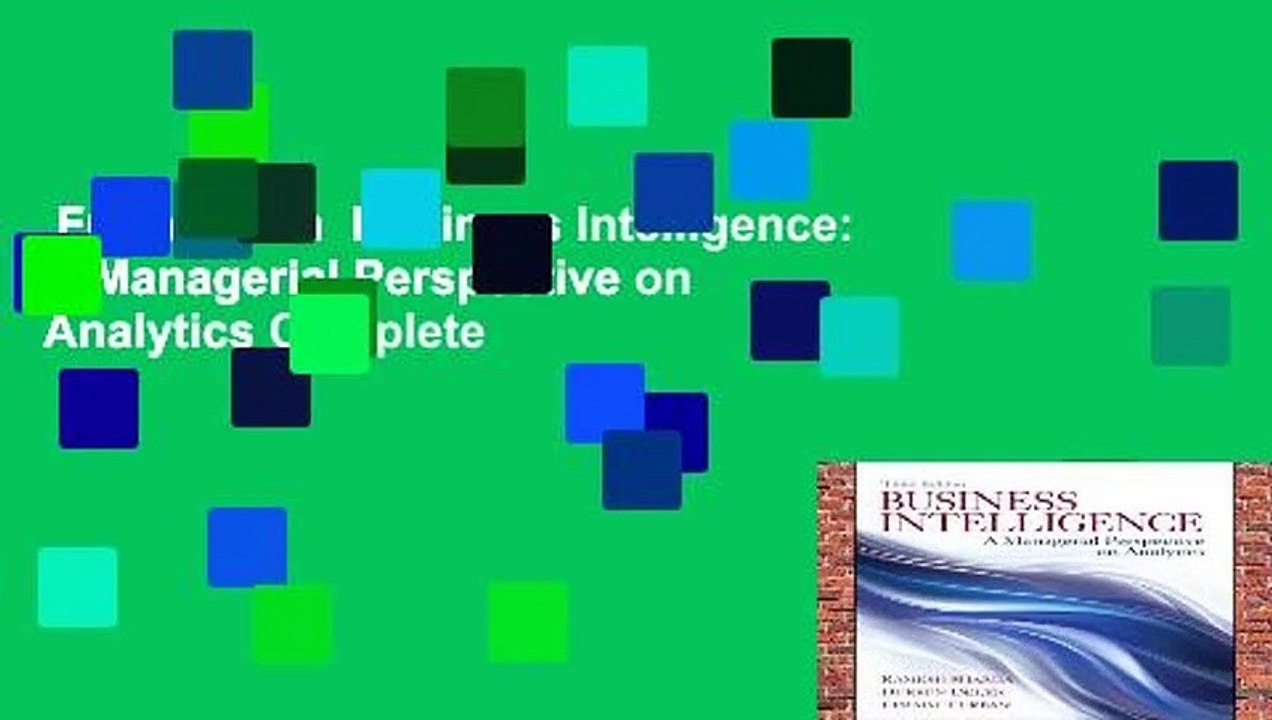 Full version  Business Intelligence: A Managerial Perspective on Analytics Complete