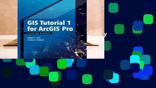 Complete acces  GIS Tutorial 1 for Arcgis Pro: A Platform Workbook by Wilpen L Gorr