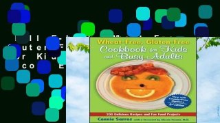 Full E-book  Wheat-Free, Gluten-Free Cookbook for Kids and Busy Adults, Second Edition Complete