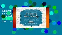 About For Books  A Literary Tea Party: Blends and Treats for Alice, Bilbo, Dorothy, Jo, and Book