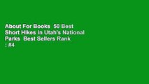 About For Books  50 Best Short Hikes in Utah's National Parks  Best Sellers Rank : #4
