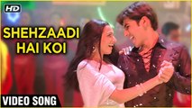Shehzaadi Hai Koi Video Song | Uuf Kya Jaadoo Mohabbat Hai | Sameer Dattani, Pooja Kanwal
