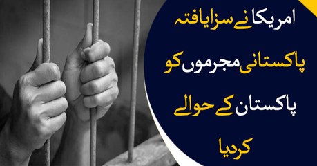 US hands over criminals to Pakistan after completion of sentences