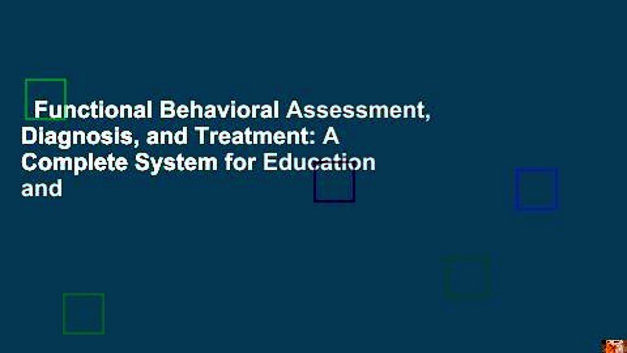 Functional Behavioral Assessment, Diagnosis, and Treatment: A Complete System for Education and