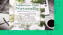 About For Books  Addiction-Free Naturally: Liberating Yourself from Sugar, Caffeine, Food