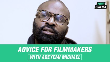 Advice For Filmmakers | With Adeyemi Michael