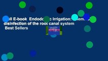 Full E-book  Endodontic Irrigation: Chemical disinfection of the root canal system  Best Sellers