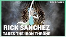 Rick and Morty: Rick Sanchez Takes The Iron Throne