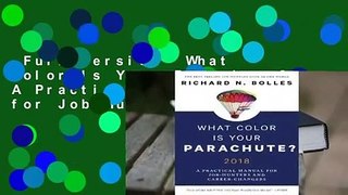 Full version  What Color Is Your Parachute?: A Practical Manual for Job-Hunters and