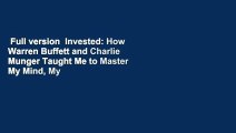 Full version  Invested: How Warren Buffett and Charlie Munger Taught Me to Master My Mind, My