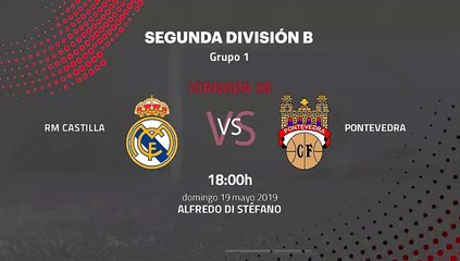 Previa partido entre RM Castilla y Pontevedra Jornada 38 Segunda División B